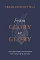  From Glory to Glory: An Unnatural History of Sanctification 
