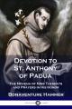  Devotion to St. Anthony of Padua: The Novena of Nine Tuesdays and Prayers in His Honor 