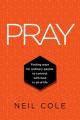  Pray: Finding Ways For Ordinary People To Connect With God In All Of Life 