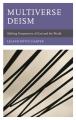  Multiverse Deism: Shifting Perspectives of God and the World 