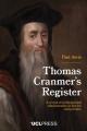  Thomas Cranmer's Register: A Record of Archiepiscopal Administration in Diocese and Province 