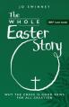  The Whole Easter Story: Why the cross is good news for all creation 