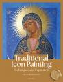  Traditional Icon Painting New Edition 