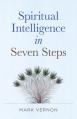 Spiritual Intelligence in Seven Steps 