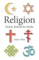  Religion: Reality Behind the Myths 