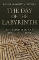  The Day of the Labyrinth: The Blind Seer and the Gift of Love: A Novel 