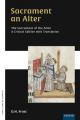  Sacrament an Alter/The Sacrament of the Altar: A critical edition with translation 