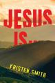  Jesus Is... 