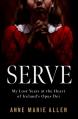  Serve: My Lost Years at the Heart of Ireland's Opus Dei 