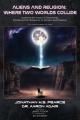  Aliens and Religion: Where Two Worlds Collide: Assessing the Impact of Discovering Extraterrestrial Intelligence on Religion and Theology 