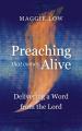  Preaching That Comes Alive: Delivering a Word from the Lord 