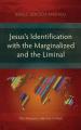  Jesus's Identification with the Marginalized and the Liminal: The Messianic Identity in Mark 