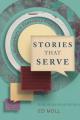  Stories That Serve: Using Illustrations in Expository Preaching 