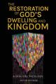  The Restoration of God's Dwelling and Kingdom: A Biblical Theology 