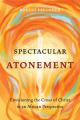  Spectacular Atonement: Envisioning the Cross of Christ in an African Perspective 