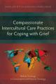  Compassionate Intercultural Care Practices for Coping with Grief: Biblical Theology in Conversation with Pastoral Theology 