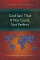  God Saw That It Was Good, Not Perfect: A Canonical-Dialogic Reading of Genesis 1-3 