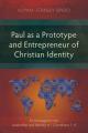  Paul as a Prototype and Entrepreneur of Christian Identity: An Investigation into Leadership and Identity in 1 Corinthians 1-4 