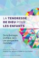  La tendresse de Dieu pour les enfants: De la th 
