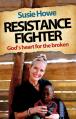  Resistance Fighter: God's Heart for the Broken 