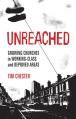  Unreached: Growing Churches in Working-Class and Deprived Areas 