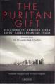  The Puritan Gift: Reclaiming the American Dream Amidst Global Financial Chaos 