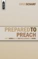  Prepared to Preach: God's Work and Ours in Proclaiming His Word 