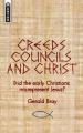  Creeds, Councils and Christ: Did the Early Christians Misrepresent Jesus? 