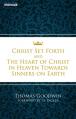  Christ Set Forth: And the Heart of Christ Towards Sinners on the Earth 