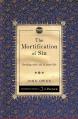  The Mortification of Sin: Dealing with Sin in Your Life 