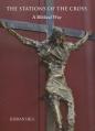  The Stations of the Cross: A Biblical Way 