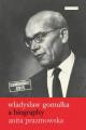  Wladyslaw Gomulka: A Biography 