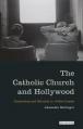  The Catholic Church and Hollywood: Censorship and Morality in 1930s Cinema 