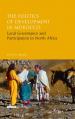  The Politics of Development in Morocco: Local Governance and Participation in North Africa 