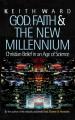  God, Faith and the New Millennium: Christian Belief in an Age of Science 