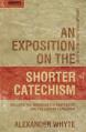 An Exposition on the Shorter Catechism: What Is the Chief End of Man? 