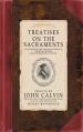  Treatises on the Sacraments: Catechism of the Church of Geneva, Forms of Prayer, and Confessions of Faith 