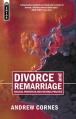  Divorce and Remarriage: Biblical Principles and Pastoral Practice 