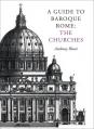  A Guide to Baroque Rome: The Churches 