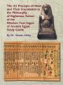  The Forty Two Precepts of Maat, the Philosophy of Righteous Action and the Ancient Egyptian Wisdom Texts 