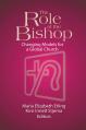  The Role of the Bishop: Changing Models for a Global Church 