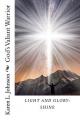 Light and Glory: Shine: God's Valiant Warrior 