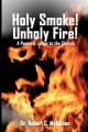  Holy Smoke! Unholy Fire! 