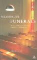  Meaningful Funerals: Meeting the Theological and Pastoral Challenge in a Postmodern Era 