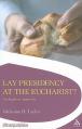 Lay Presidency at the Eucharist?: An Anglican Approach 