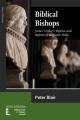  Biblical Bishops: James Ussher's Defence and Reform of Anglican Polity 