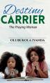  Destiny Carrier; The Praying Woman 