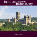  Life in a Medieval Monastery: The Monks of Durham Cathedral 