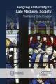  Forging Fraternity in Late Medieval Society: The Palmers' Guild of Ludlow 
