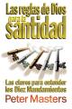  Las reglas de Dios para la santidad: Las claves para entender los Diez Mandamientos 